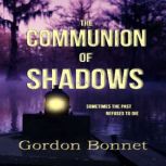 The Communion of Shadows, Gordon Bonnet