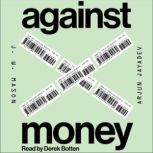 Against Money, J.W. Mason