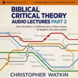 Biblical Critical Theory Audio Lectur..., Christopher Watkin