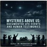 Mysteries Above Us Documented UFO Ev..., Dr. Muddassir Saleem