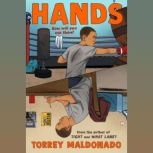 Hands, Torrey Maldonado