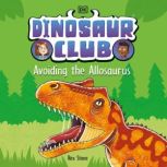 Dinosaur Club Avoiding the Allosauru..., Rex Stone