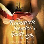 The Romance Reader's Guide to Life, Sharon Pywell