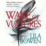Wake of Vultures, Lila Bowen