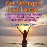 Get Stronger, Live Longer, Stan Munslow