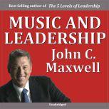 Music and Leadership, John Maxwell