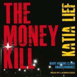 The Money Kill, Katia Lief