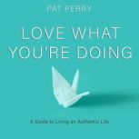 Love What Youre Doing, Pat Perry