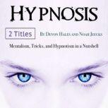 Hypnotism Mentalism, Tricks, and Hypnotism in a Nutshell, Noah Jeecks