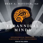 Tyrannical Minds, Dean A. Haycock, PhD