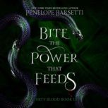Bite the Power That Feeds, Penelope Barsetti