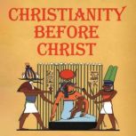 Christianity Before Christ, John G. Jackson