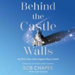 Behind the Castle Walls, Bob Chapek