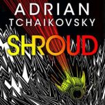 Shroud, Adrian Tchaikovsky