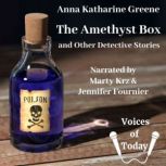 The Amethyst Box and Other Detective ..., Anna Katharine Green