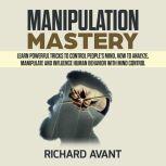 MANIPULATION MASTERY, Richard Avant