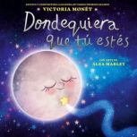Dondequiera que tu estes Everywhere ..., Victoria Monet