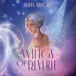 Wings of Reverie, Anna Bright