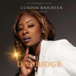 Building DaBridge, Lundon Janae Knighten