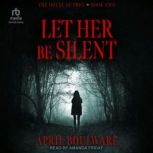 Let Her Be Silent, April Boulware