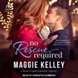 No Rescue Required, Maggie Kelley