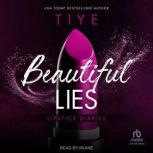 Beautiful Lies, Tiye