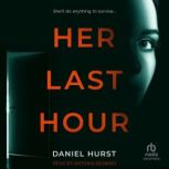 Her Last Hour, Daniel Hurst