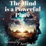 The Mind is a Powerful Place, Acelia Ace