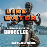 Like Water, Daryl J. Maeda