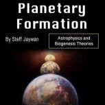 Planetary Formation, Steff Jaywan