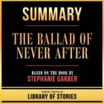 Summary  The Ballad Of Never After, Library Of Stories