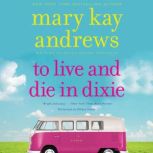 To Live and Die in Dixie, Mary Kay Andrews