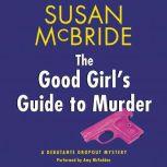 The Good Girl's Guide to Murder A Debutante Dropout Mystery, Susan McBride