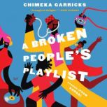 A Broken Peoples Playlist, Chimeka Garricks