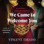 We Came to Welcome You, Vincent Tirado