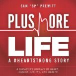 Plus More Life A HeartStrong Story, Sam SP Prewitt