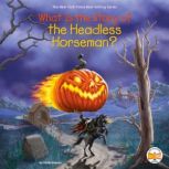 What Is the Story of the Headless Hor..., Sheila Keenan