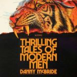 Thrilling Tales of Modern Men, Danny McBride