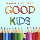Good Kids, Maggie Nick
