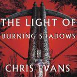 The Light of Burning Shadows, Chris Evans