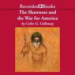 The Shawnees and the War for America, Colin Calloway