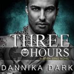 Three Hours, Dannika Dark