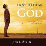 How to Hear from God, Joyce Meyer