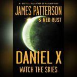 Daniel X Watch the Skies, James Patterson