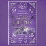 Case of the Twisted Truths, The, Lucy Banks
