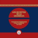 LOS SECRETOS DE LA GRANDEZA, LIBROTEKA