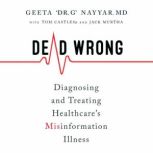 Dead Wrong, Geeta Nayyar M.D.