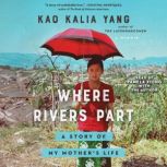 Where Rivers Part, Kao Kalia Yang
