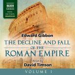 The Decline and Fall of the Roman Empire, Volume I, Edward Gibbon
