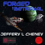 Forged by Betrayal, Jeffery L. Cheney